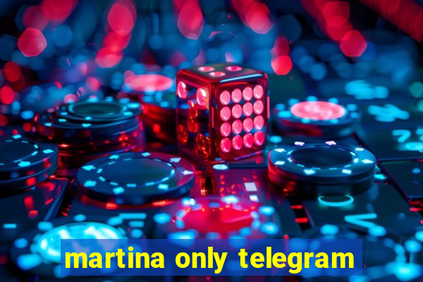 martina only telegram